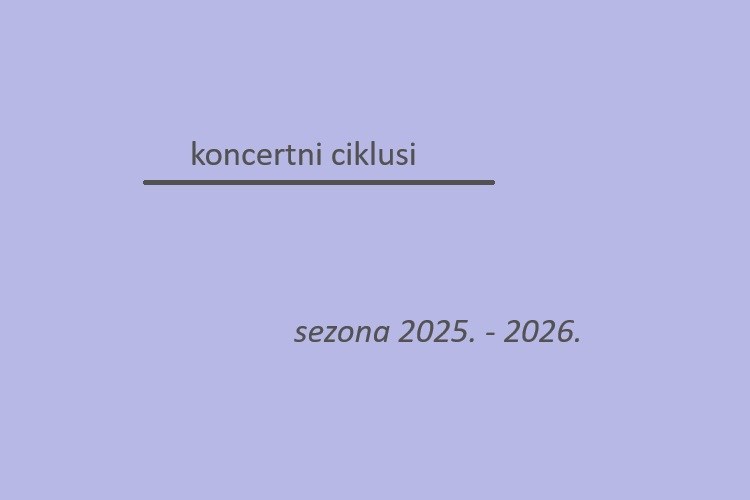 Najave koncertnih ciklusa - programi sezone 2025.-26.