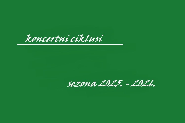 Najave koncertnih ciklusa - programi sezone 2025.-26.