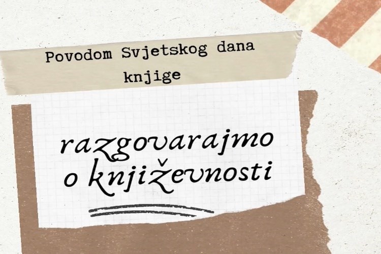 Povodom Svjetskog dana knjige: Razgovarajmo o književnosti