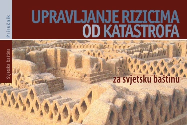 Priručnik: Upravljanje rizicima od katastrofa (za svjetsku baštinu)