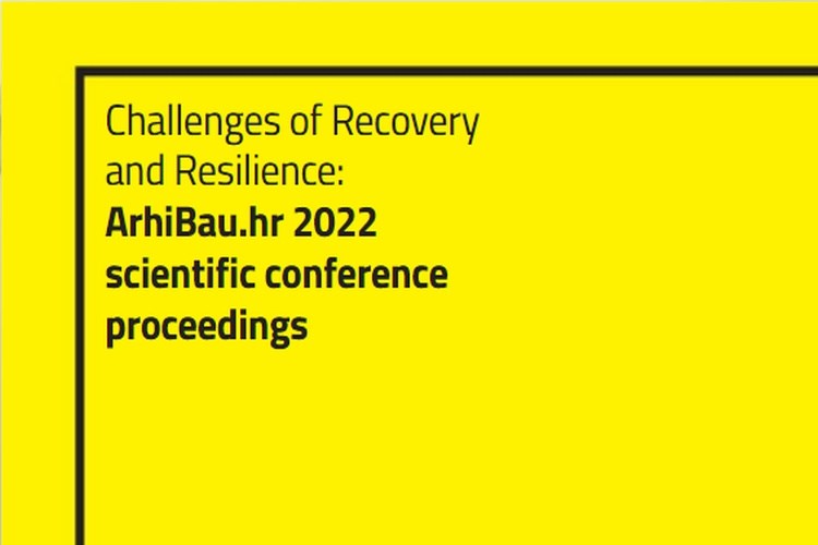 Challenges of Recovery and Resilience: ArhiBau.hr 2022 scientific conference proceedings (online zbornik)