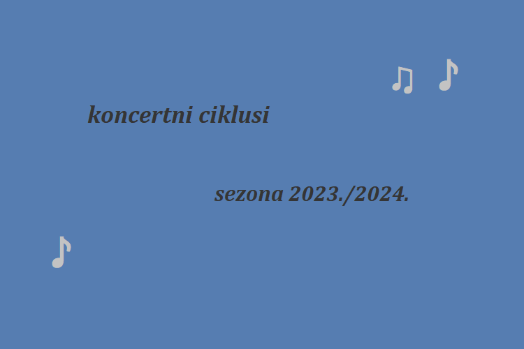 Najave koncertnih ciklusa 2023./2024.