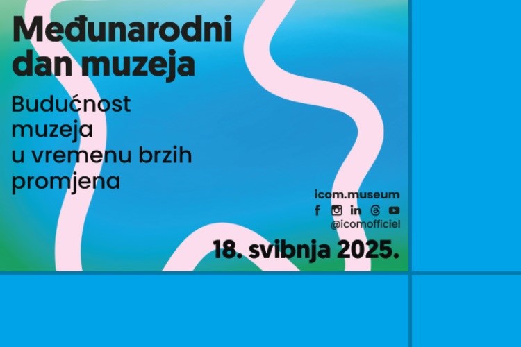 Budućnost muzeja u vremenu brzih promjena – počinje obilježavanje 48. Međunarodnog dana muzeja